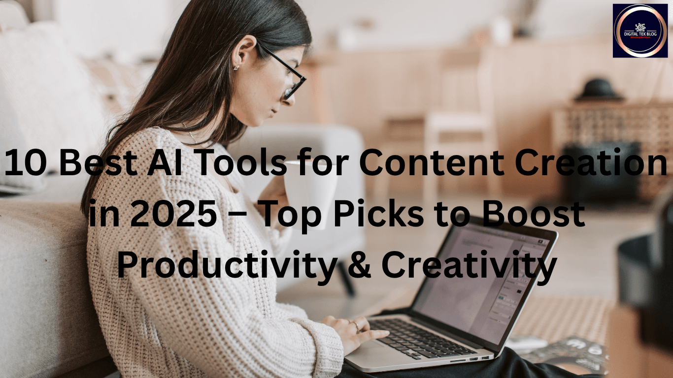 10 Best AI Tools for Content Creation in 2025